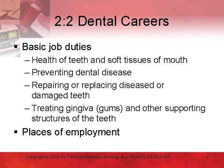 2: 2 Dental Careers § Basic job duties – Health of teeth and soft