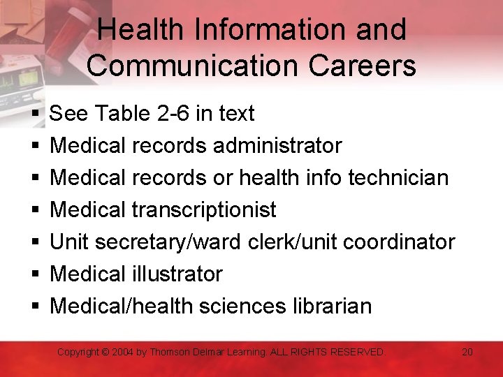 Health Information and Communication Careers § § § § See Table 2 -6 in