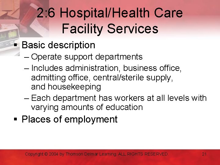 2: 6 Hospital/Health Care Facility Services § Basic description – Operate support departments –