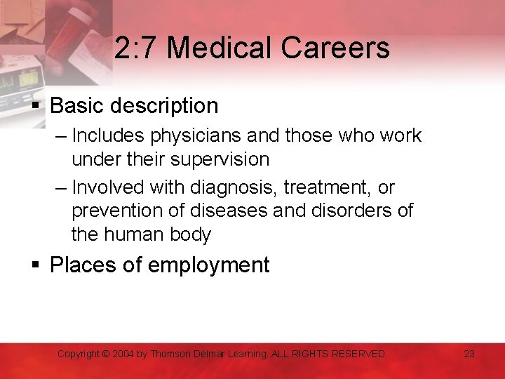 2: 7 Medical Careers § Basic description – Includes physicians and those who work