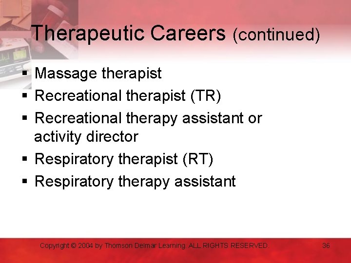 Therapeutic Careers (continued) § Massage therapist § Recreational therapist (TR) § Recreational therapy assistant
