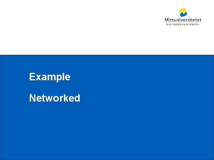 Example Networked Mittuniversitetet 