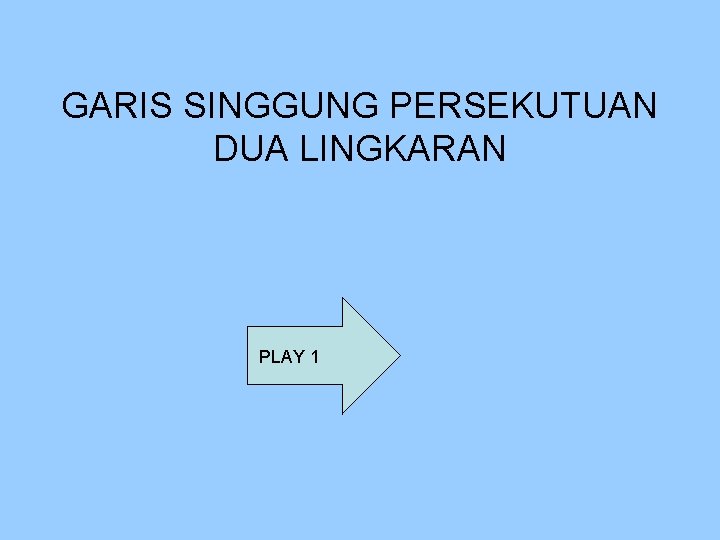 GARIS SINGGUNG PERSEKUTUAN DUA LINGKARAN PLAY 1 