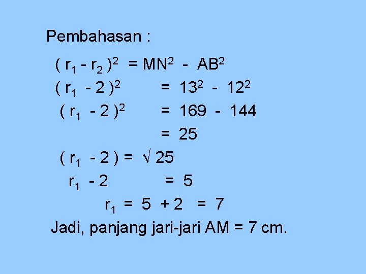 Pembahasan : ( r 1 - r 2 )2 = MN 2 - AB