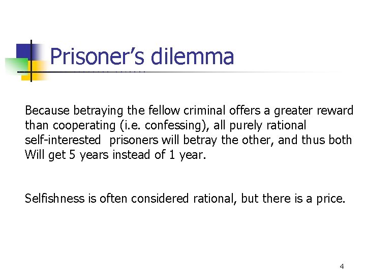 Prisoner’s dilemma U C B E R K E L E Y C O