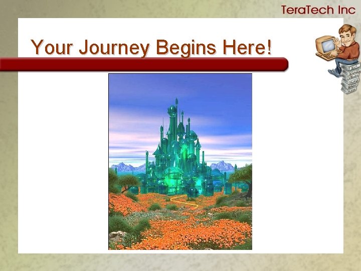 Your Journey Begins Here! 