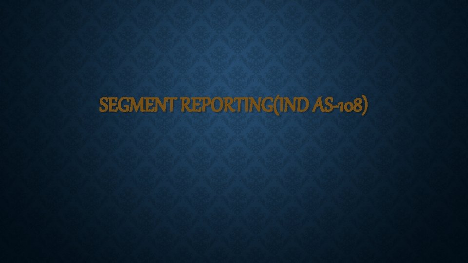SEGMENT REPORTING(IND AS-108) 