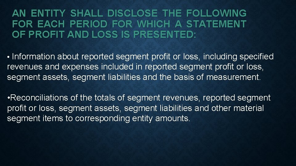 AN ENTITY SHALL DISCLOSE THE FOLLOWING FOR EACH PERIOD FOR WHICH A STATEMENT OF