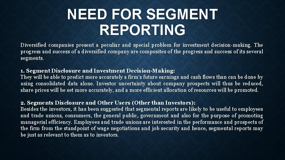 NEED FOR SEGMENT REPORTING Diversified companies present a peculiar and special problem for investment