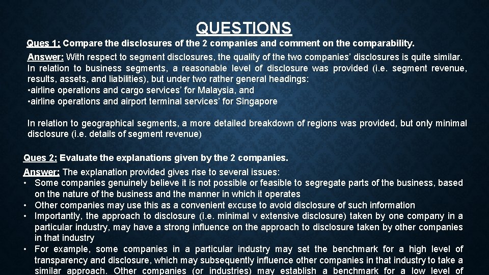 QUESTIONS Ques 1: Compare the disclosures of the 2 companies and comment on the