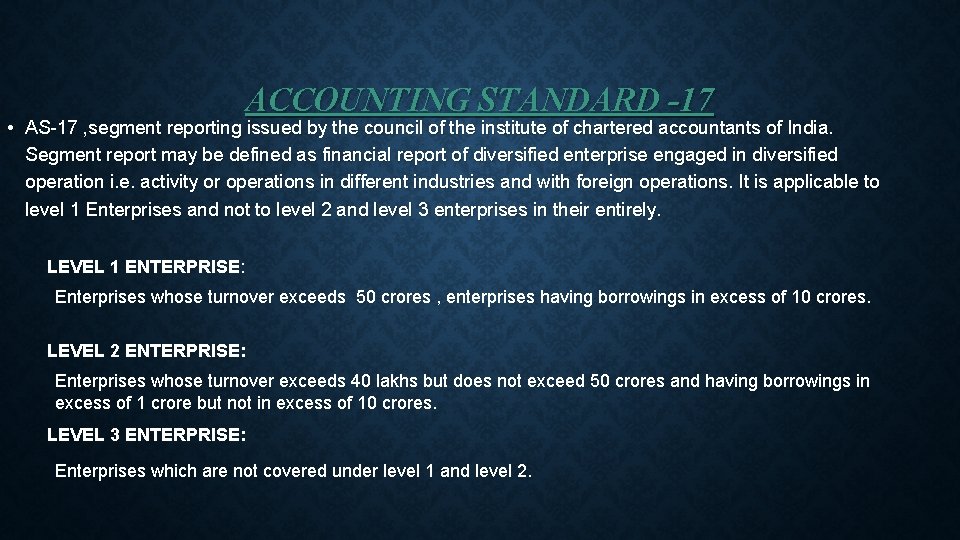 ACCOUNTING STANDARD -17 • AS 17 , segment reporting issued by the council of
