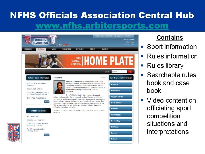 NFHS Officials Association Central Hub www. nfhs. arbitersports. com Contains § Sport information §