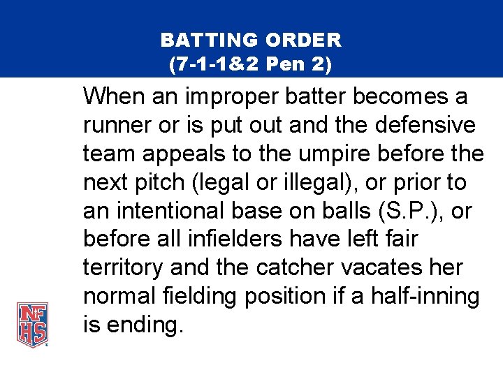 BATTING ORDER (7 -1 -1&2 Pen 2) When an improper batter becomes a runner