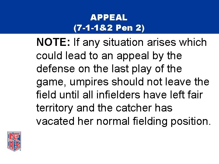 APPEAL (7 -1 -1&2 Pen 2) NOTE: If any situation arises which could lead