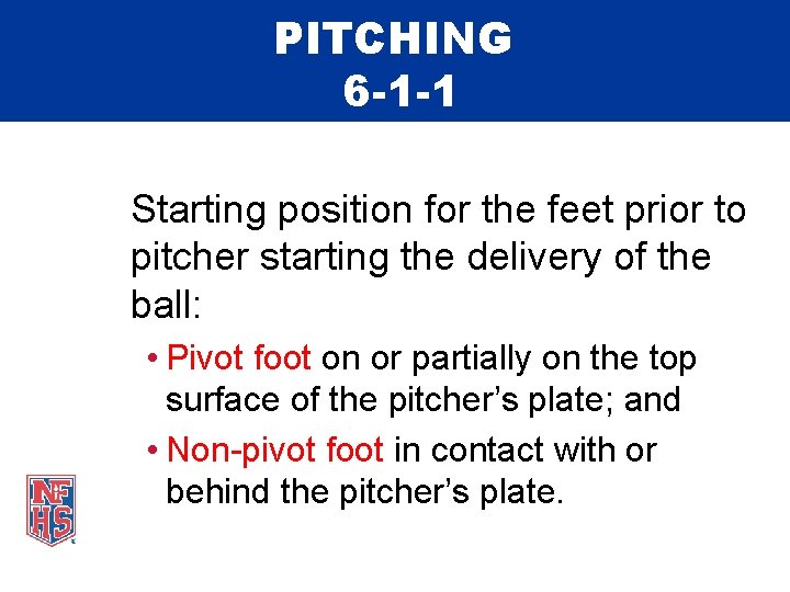 PITCHING 6 -1 -1 Starting position for the feet prior to pitcher starting the
