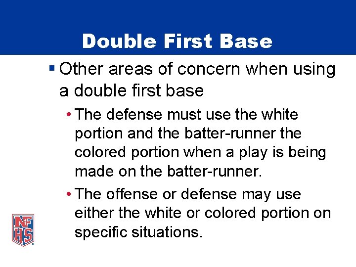 Double First Base § Other areas of concern when using a double first base