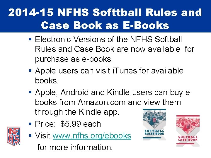 2014 -15 NFHS Softtball Rules and Case Book as E-Books § Electronic Versions of