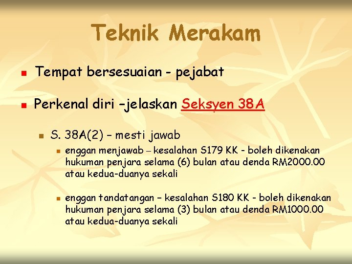 Teknik Merakam n Tempat bersesuaian - pejabat n Perkenal diri –jelaskan Seksyen 38 A