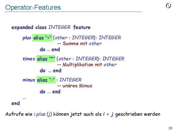 Operator-Features expanded class INTEGER feature plus alias "+" (other : INTEGER): INTEGER -- Summe