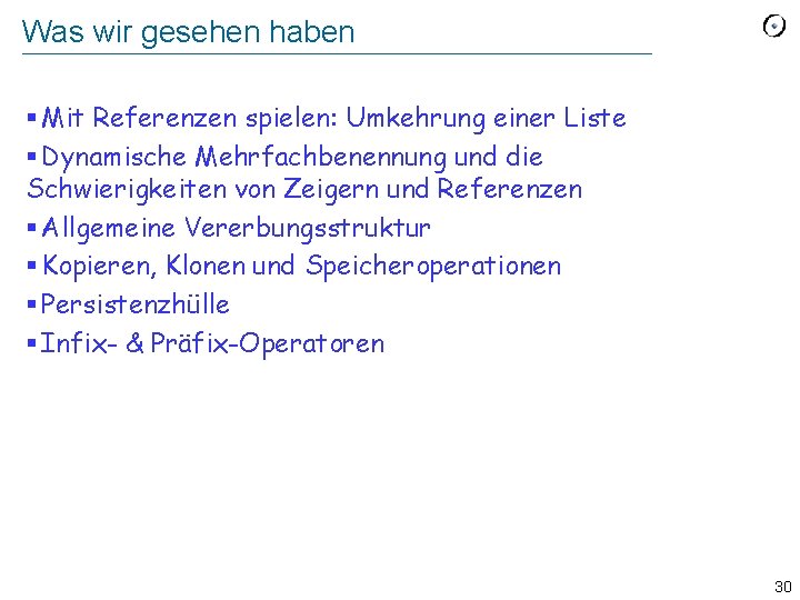 Was wir gesehen haben Mit Referenzen spielen: Umkehrung einer Liste Dynamische Mehrfachbenennung und die