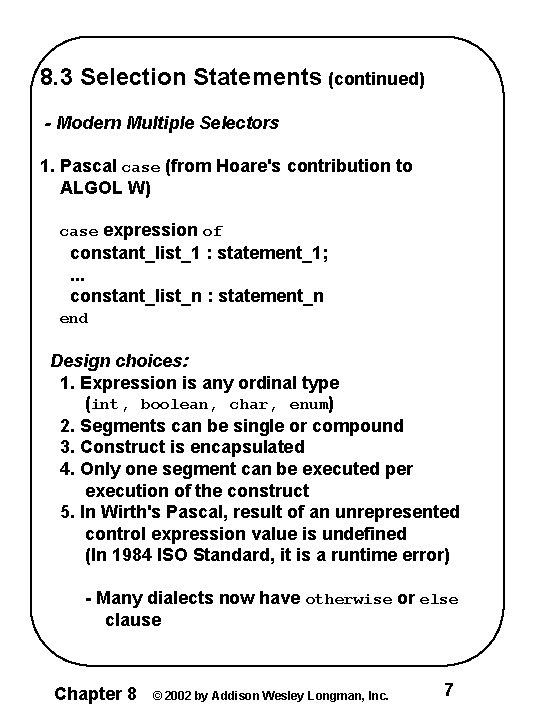 8. 3 Selection Statements (continued) - Modern Multiple Selectors 1. Pascal case (from Hoare's 8. 3 Selection Statements (continued) - Modern Multiple Selectors 1. Pascal case (from Hoare's