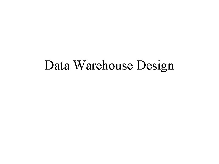 Data Warehouse Design 