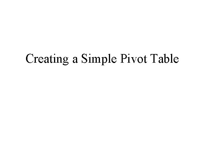 Creating a Simple Pivot Table 