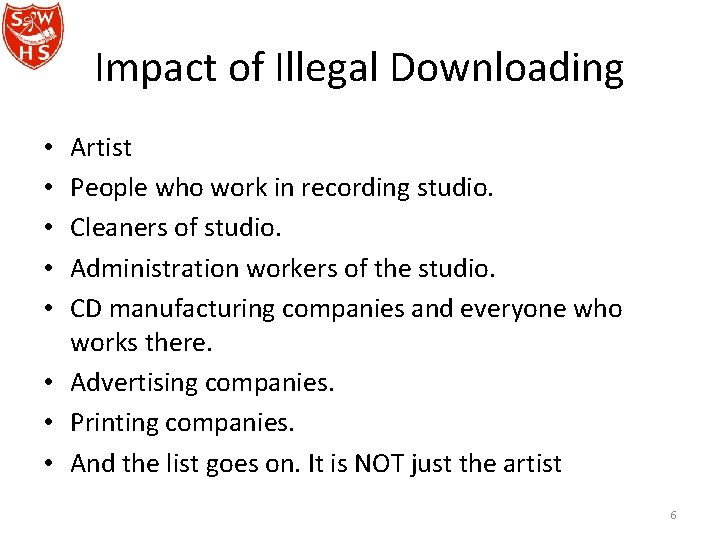 Impact of Illegal Downloading Artist People who work in recording studio. Cleaners of studio.