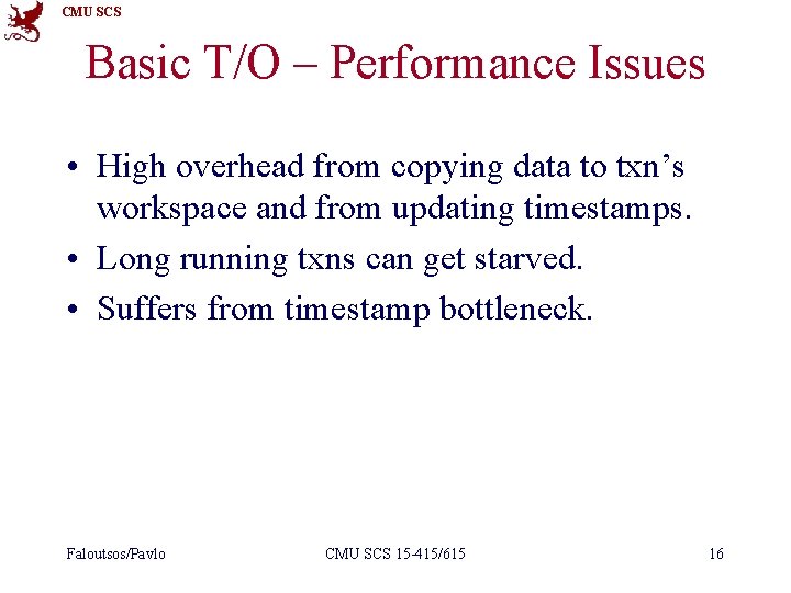 CMU SCS Basic T/O – Performance Issues • High overhead from copying data to