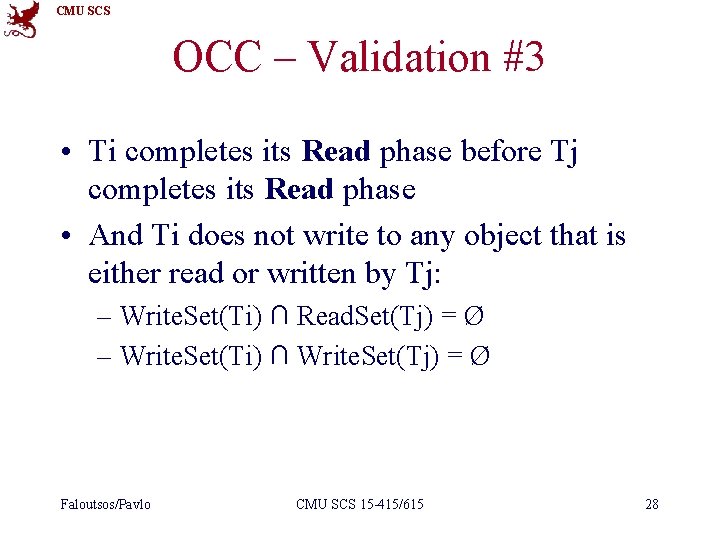 CMU SCS OCC – Validation #3 • Ti completes its Read phase before Tj