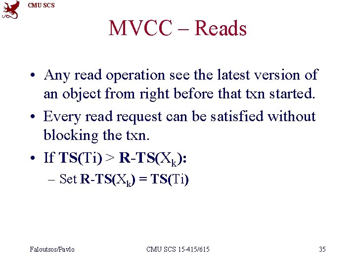 CMU SCS MVCC – Reads • Any read operation see the latest version of