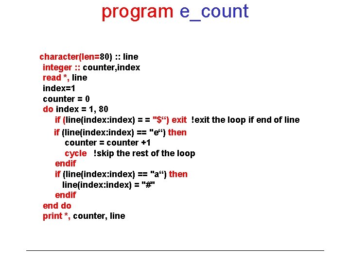 program e_count character(len=80) : : line integer : : counter, index read *, line