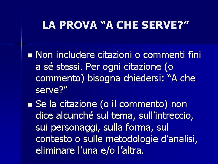 LA PROVA “A CHE SERVE? ” Non includere citazioni o commenti fini a sé