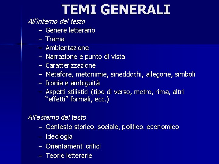 TEMI GENERALI All’interno del testo – Genere letterario – Trama – Ambientazione – Narrazione