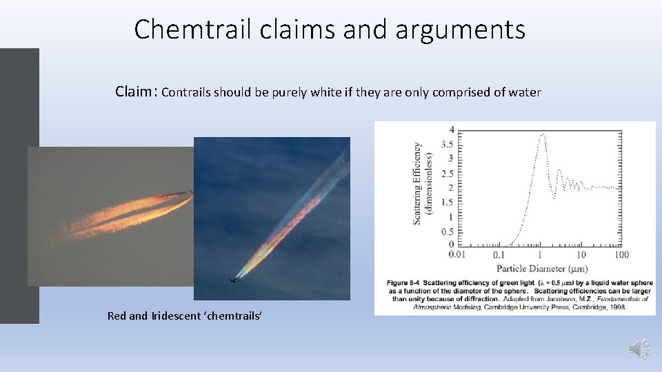 Chemtrail claims and arguments Claim: Contrails should be purely white if they are only