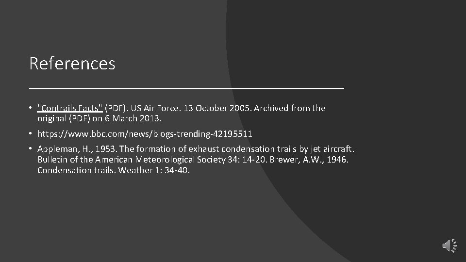 References • "Contrails Facts" (PDF). US Air Force. 13 October 2005. Archived from the