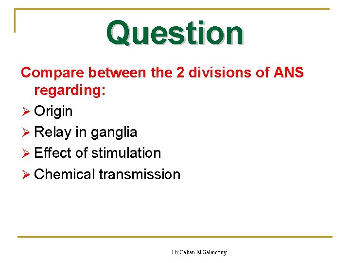 Question Compare between the 2 divisions of ANS regarding: Ø Origin Ø Relay in Question Compare between the 2 divisions of ANS regarding: Ø Origin Ø Relay in