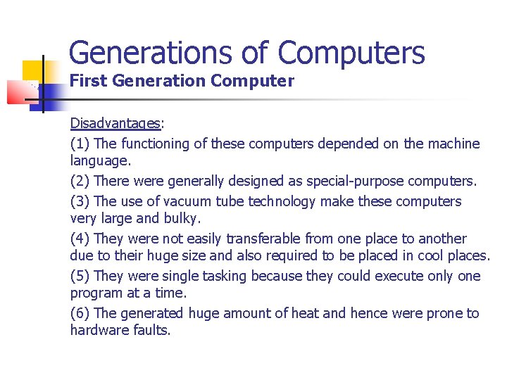 Generations of Computers First Generation Computer Disadvantages: (1) The functioning of these computers depended Generations of Computers First Generation Computer Disadvantages: (1) The functioning of these computers depended