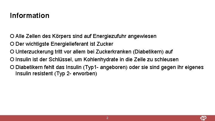 Information ¡ Alle Zellen des Körpers sind auf Energiezufuhr angewiesen ¡ Der wichtigste Energielieferant