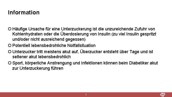 Information ¡ Häufige Ursache für eine Unterzuckerung ist die unzureichende Zufuhr von Kohlenhydraten oder