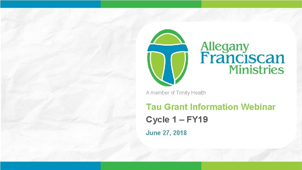 A member of Trinity Health Title. Grant of the Presentation Tau Information Webinar Cycle