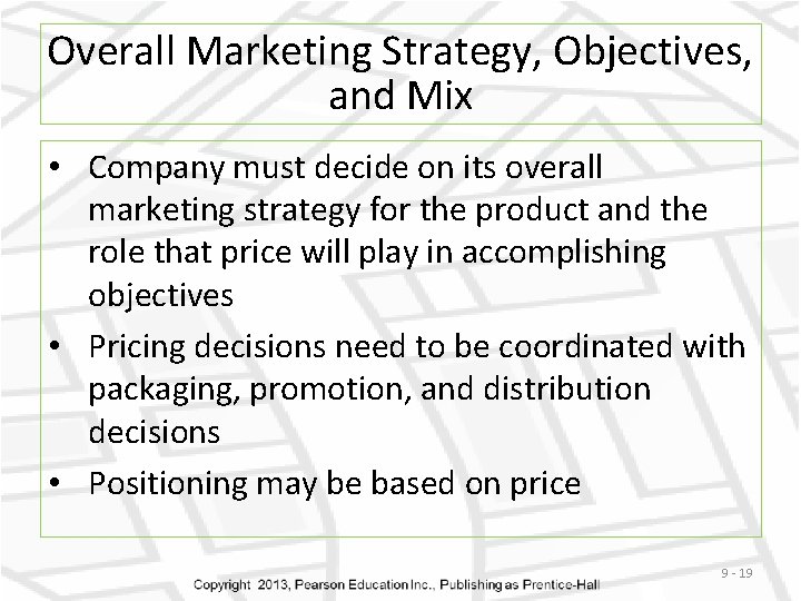 Overall Marketing Strategy, Objectives, and Mix • Company must decide on its overall marketing