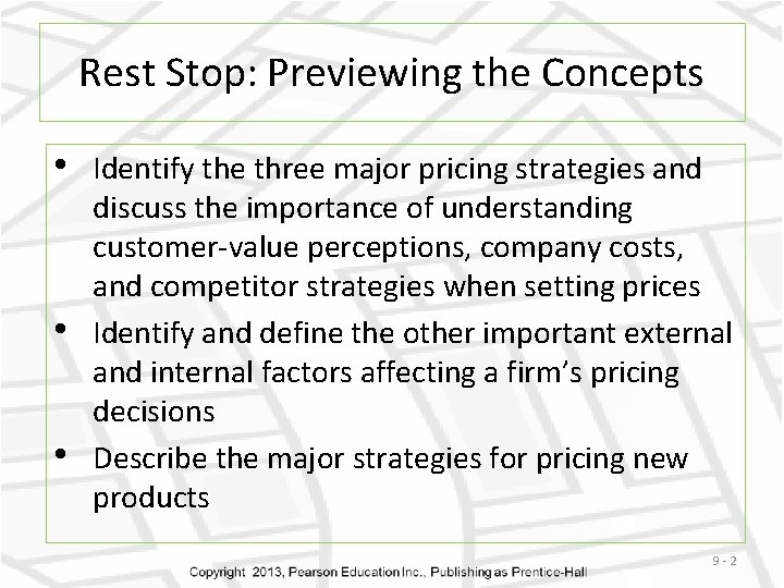 Rest Stop: Previewing the Concepts • • • Identify the three major pricing strategies