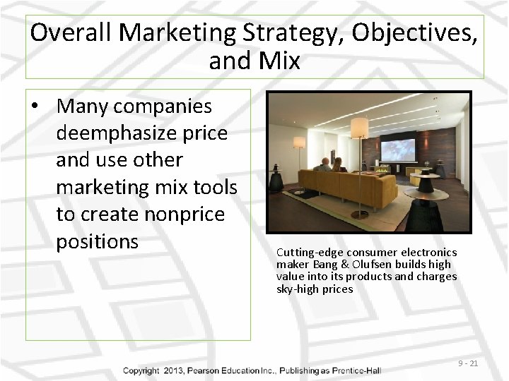 Overall Marketing Strategy, Objectives, and Mix • Many companies deemphasize price and use other
