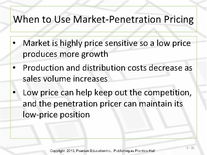 When to Use Market-Penetration Pricing • Market is highly price sensitive so a low