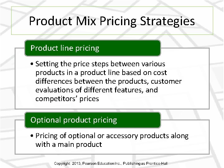 Product Mix Pricing Strategies Product line pricing • Setting the price steps between various