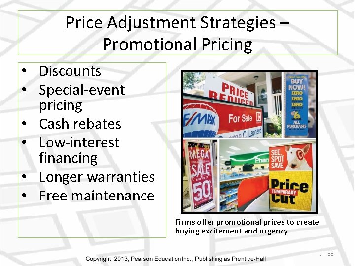 Price Adjustment Strategies – Promotional Pricing • Discounts • Special-event pricing • Cash rebates