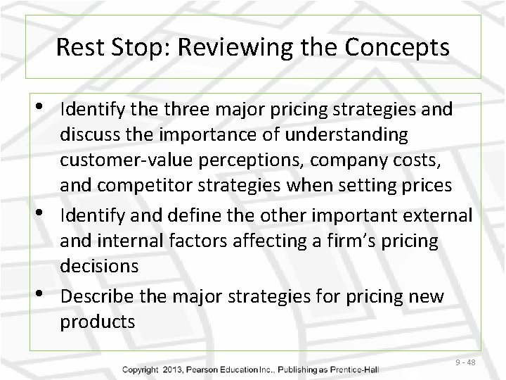 Rest Stop: Reviewing the Concepts • • • Identify the three major pricing strategies