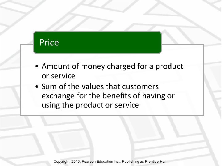 Price • Amount of money charged for a product or service • Sum of