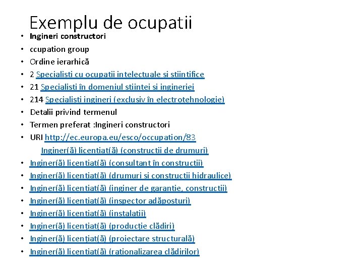  • • • • • Exemplu de ocupatii Ingineri constructori ccupation group Ordine